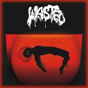 Wasted